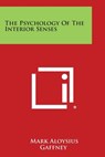 The Psychology of the Interior Senses - Mark Aloysius Gaffney - 9781494065324
