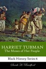 Harriet Tubman: The Moses of Her People - Sarah H. Bradford - 9781494391294