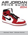 Air Jordan Price Guide 2014 (Black/White) - Steven Huynh - 9781494485245