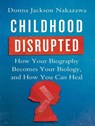 Childhood Disrupted - NAKAZAWA,  Donna Jackson - 9781494564674
