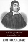 A Body of Divinity - Thomas Watson - 9781494714727