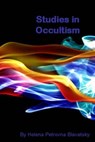 Studies in Occultism - Helena Petrovna Blavatsky - 9781494776404