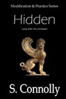 Hidden: Living With the Uninitiated - S. Connolly - 9781494840587