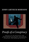 Proofs of a Conspiracy: Against all the Religions and Governments of Europe, Carried on in the Secret Meetings of Freemasons, Illuminati and R - John Arthur Robison - 9781494884611