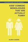 Kids' Comedic Monologues That Are Actually Funny - Alisha Gaddis - 9781495011764