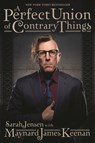 A Perfect Union of Contrary Things - Maynard James Keenan - 9781495024429