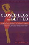 Closed Legs Do Get Fed - D Danyelle Thomas - 9781495100260