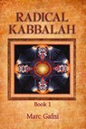 Radical Kabbalah Book 1 - Marc Gafni - 9781495159121