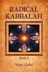 Radical Kabbalah Book 2 - Marc Gafni - 9781495159138