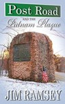 Post Road and the Putnam Plaque (Post Road Books Book 2) - Jim Ramsey - 9781495180415
