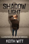 Shadow Light - Keith Witt - 9781495187728