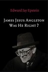 James Jesus Angleton: Was He Right? - Edward Jay Epstein - 9781495203473