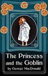 The Princess and the Goblin: Original Unabridged - George MacDonald - 9781495249242