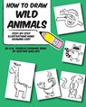 How to Draw Wild Animals: Step-by-Step Illustrations Make Drawing Easy - Heather Wallace - 9781495289057