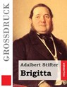 Brigitta (Großdruck) - Adalbert Stifter - 9781495322730