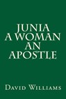 Junia A Woman An Apostle - David Williams - 9781495355189