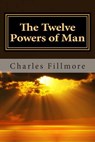 The Twelve Powers of Man - Charles Fillmore - 9781495446993