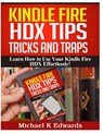 Kindle Fire HDX Tips, Tricks and Traps: Learn How to Use Your Kindle Fire HDX Effortlessly! - Michael K. Edwards - 9781495448102