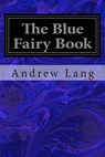 The Blue Fairy Book - Andrew Lang - 9781496185211