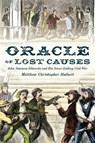 Oracle of Lost Causes - Matthew Christopher Hulbert - 9781496211873