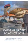 Songs of Profit, Songs of Loss - Daniel Scott Souleles - 9781496214560