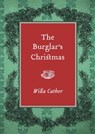 The Burglar's Christmas - Willa Cather - 9781496228772
