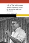 Life of the Indigenous Mind - David Martinez - 9781496232618