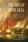 The Great Upheaval - Ian Saxine ; Kristalyn Marie Shefveland - 9781496234506