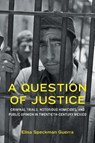 A Question of Justice - Elisa Speckman Guerra - 9781496239549