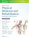 DeLisa's Physical Medicine and Rehabilitation: Principles and Practice - Prof. Walter R. Frontera ; Joel A. DeLisa ; Bruce M. Gans ; Lawrence R. Robinson - 9781496374967