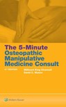 5 Minute Osteopathic Manipulative Medicine Consult - Millicent King Channell ; David C. Mason - 9781496396501