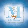 M Is for Manger - Crystal Bowman - 9781496401953