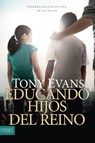 Educando Hijos del Reino: Desarrolle Una Fe Viva En Sus Hijos - Tyndale - 9781496428530