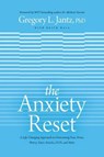 The Anxiety Reset: A Life-Changing Approach to Overcoming Fear, Stress, Worry, Panic Attacks, Ocd and More - Jantz Ph. D. Gregory L. - 9781496441126