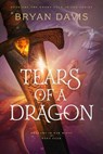 Tears of a Dragon - Bryan Davis - 9781496451750