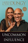 Uncommon Influence: Saying Yes to a Purposeful Life - Tony Dungy - 9781496458896