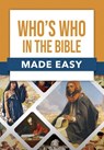 Who's Who in the Bible Made Easy - Rose Publishing - 9781496478078