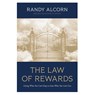 The Law of Rewards: Giving What You Can't Keep to Gain What You Can't Lose - Randy Alcorn - 9781496490650