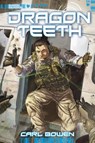 Dragon Teeth - Carl Bowen - 9781496503831