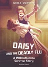 Daisy and the Deadly Flu: A 1918 Influenza Survival Story - Julie Gilbert - 9781496592156