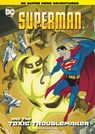 Superman and the Toxic Troublemaker - Laurie S. Sutton - 9781496599636