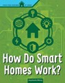 How Do Smart Homes Work? - BISKUP,  Agnieszka - 9781496687142