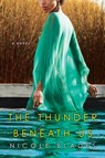 The Thunder Beneath Us - Nicole Blades - 9781496704603
