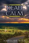 Dead Calm - Annelise Ryan - 9781496706706