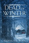 Dead of Winter - Annelise Ryan - 9781496706737