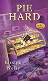 Pie Hard - Kirsten Weiss - 9781496709011