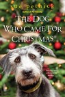 The Dog Who Came for Christmas - Sue Pethick - 9781496709073