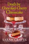 Death by Chocolate Cherry Cheesecake - Sarah Graves - 9781496711298