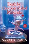 Death by Chocolate Malted Milkshake - Sarah Graves - 9781496711328
