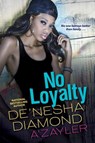No Loyalty - De'nesha Diamond ; A'zayler - 9781496711489